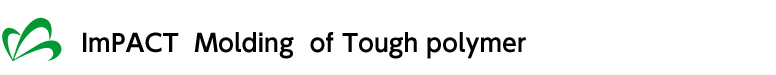 ImPACT  Molding  of Tough polymer